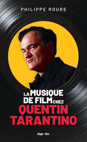 La Musique de film chez Quentin Tarantino - PHILIPPE ROURE