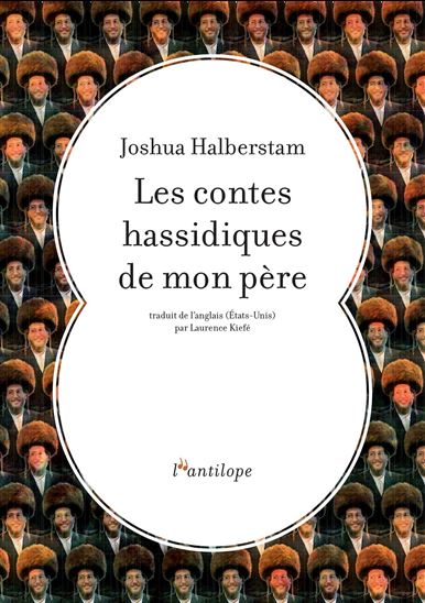 Les Contes hassidiques de mon père : contes yiddish - JOSHUA HALBERSTAM