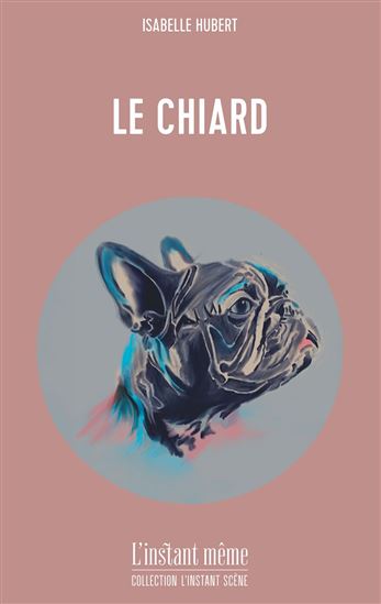 Le Chiard - ISABELLE HUBERT