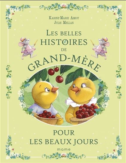 Les Belles histoires de grand-mère pour les beaux jours - KARINE-MARIE AMIOT - JULIE MELLAN