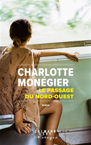Le Passage du Nord-Ouest - CHARLOTTE MONÉGIER