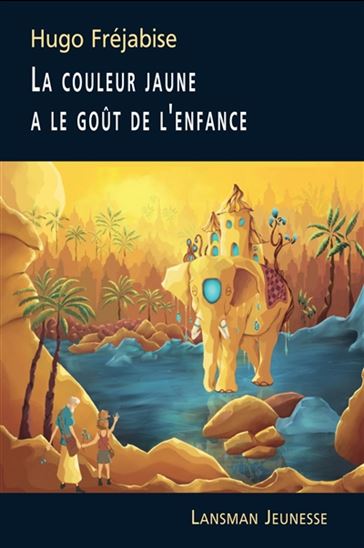 La Couleur jaune a le goût de l'enfance - HUGO FRÉJABISE