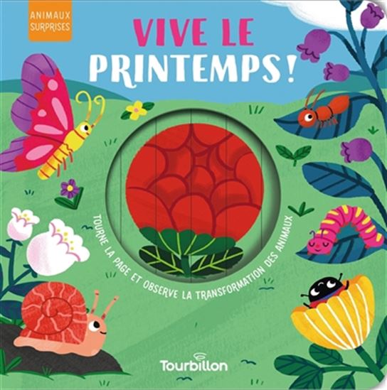 Vive le printemps ! : tourne la page et observe la transformation des animaux - GIOVANA MEDEIROS
