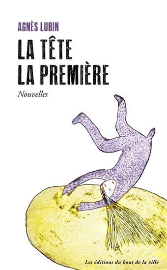 La Tête la première - AGNÈS LUBIN