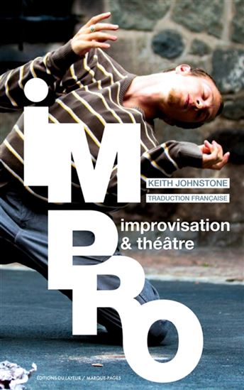 Impro : improvisation & théâtre - KEITH JOHNSTONE