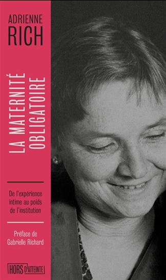 La Maternité obligatoire : de l'expérience intime au poids de l'institution - ADRIENNE CECILE RICH