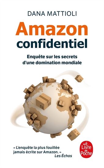 Amazon confidentiel : enquête sur les secrets d'une domination mondiale - DANA MATTIOLI