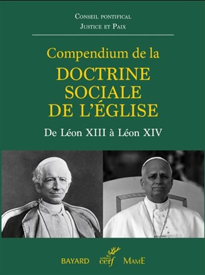 Compendium de la doctrine sociale de l'Église : de Léon XIII à Léon XIV N. éd. - COLLECTIF