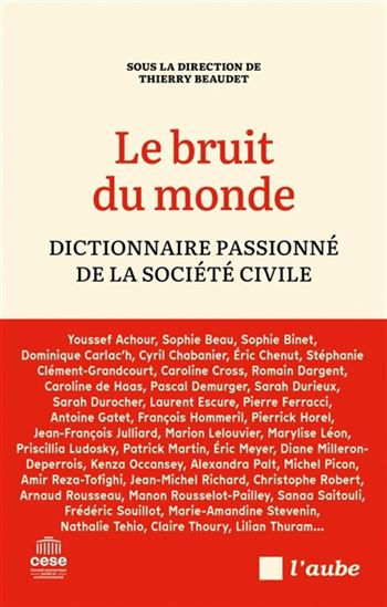 Le Bruit du monde : dictionnaire passionné de la société civile - THIERRY BEAUDET & AL