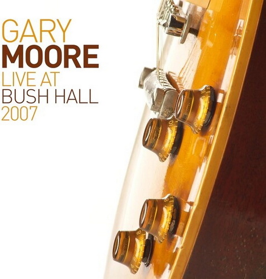Live at Bush Hall 2007 (2 Vinyles) - GARY MOORE