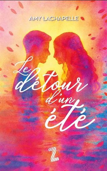 Le détour d'un été - AMY LACHAPELLE