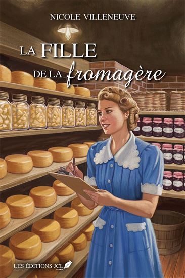 La Fille de la fromagère - NICOLE VILLENEUVE