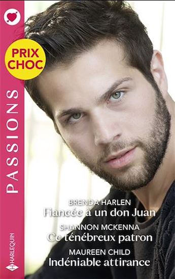 Fiancée à un don Juan - Ce ténébreux patron - Indéniable attirance - BRENDA HARLEN & AL