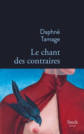 Le Chant des contraires - DAPHNÉ TAMAGE