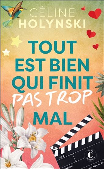 Tout est bien qui finit pas trop mal - CÉLINE HOLYNSKI