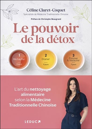 Le Pouvoir de la détox : l'art du nettoyage alimentaire selon la médecine traditionnelle chinoise - CÉLINE CLARET-COQUET