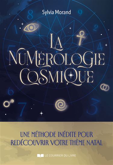 La Numérologie cosmique - SYLVIA MORAND