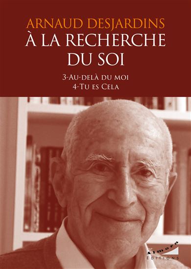 À la recherche du soi T.03-04 - ARNAUD DESJARDINS