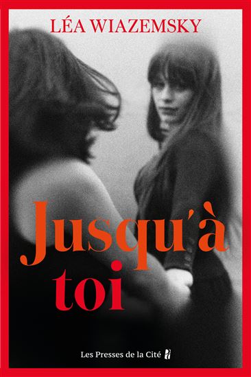 Jusqu'à toi - LÉA WIAZEMSKY