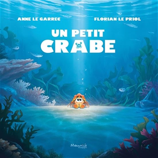 Un petit crabe - ANNE LE GARREC - FLORIAN LE PRIOL