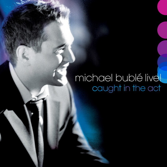 Caught In the Act (2CD) - MICHAEL BUBLÉ