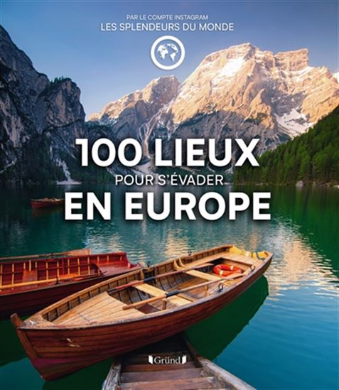 100 lieux pour s'évader en Europe - COLLECTIF