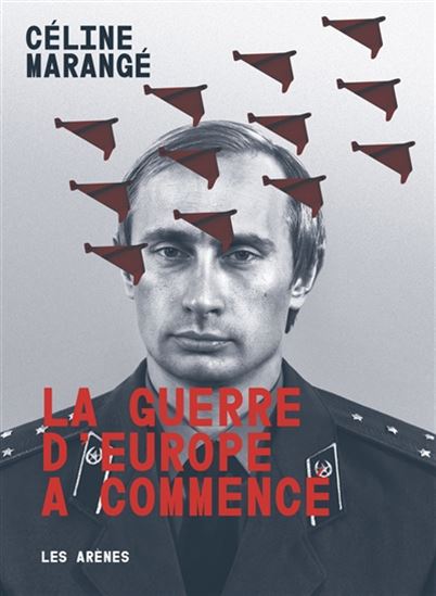 La Guerre d'Europe a commencé - CÉLINE MARANGÉ