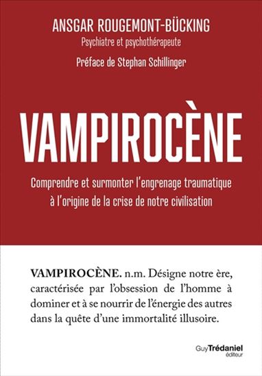 Vampirocène : comprendre et surmonter l'engrenage traumatique à l'origine de la crise de notre civilisation - ANSGAR ROUGEMENT-BÜCKING