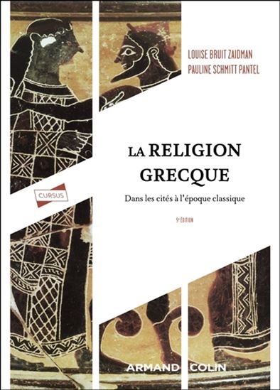 La Religion grecque dans les cités à l'époque classique 5e éd. - LOUISE BRUIT ZAIDMAN - PAULINE SCHMITT-PANTEL