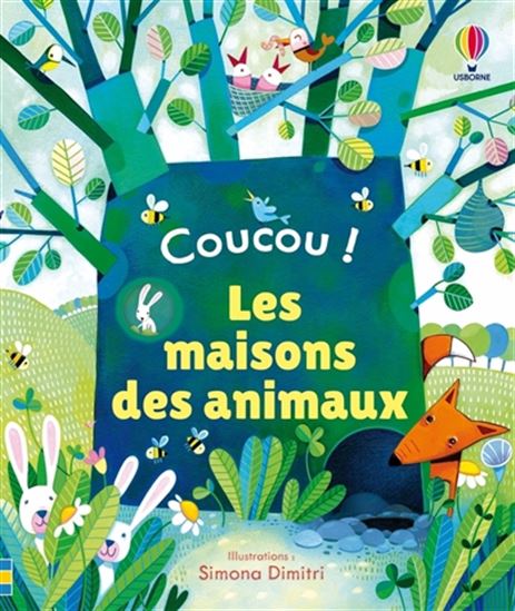 Coucou ! : les maisons des animaux N. éd. - ANNA MILBOURNE - SIMONA DIMITRI