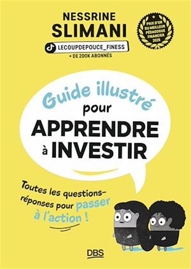 Guide illustré pour apprendre à investir : toutes les questions-réponses pour passer à l'action ! - NESSRINE SLIMANI