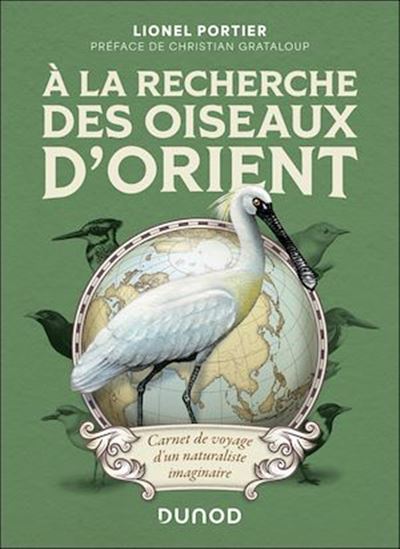 A la recherche des oiseaux d'Orient - LIONEL PORTIER