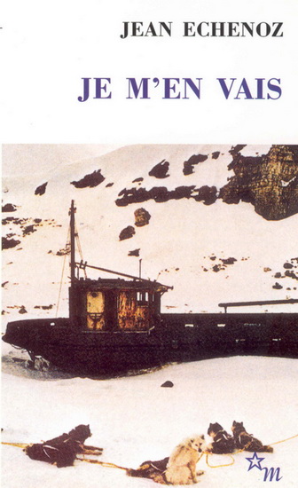 Je m'en vais - JEAN ECHENOZ