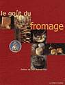 Le Goût du fromage - COLLECTIF