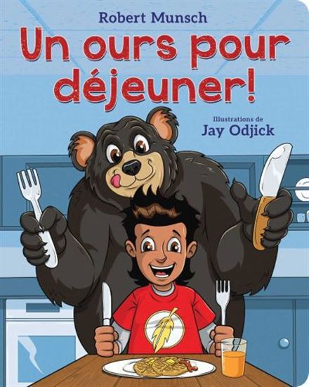 Un ours pour déjeuner ! - ROBERT MUNSCH - JAY ODJICK
