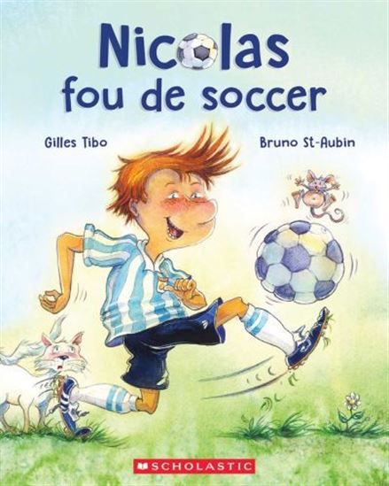 Nicolas fou de soccer N. éd. - GILLES TIBO - BRUNO ST-AUBIN