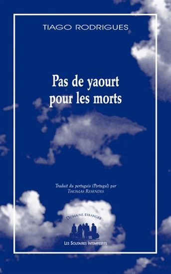 Pas de yaourt pour les morts - TIAGO RODRIGUES