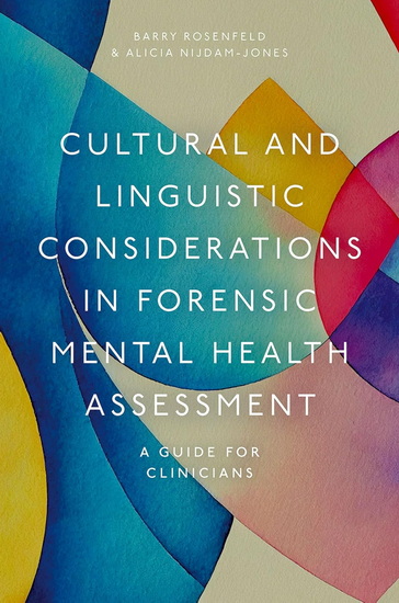 Cultural and Linguistic Considerations in Forensic Mental Health Assessment: A Guide for Clinicians - BARRY ROSENFELD - ALICIA NIJDAM-JONES
