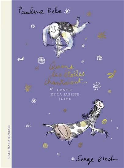 Quand les étoiles chantaient... : contes de la sagesse juive - PAULINE BEBE - SERGE BLOCH