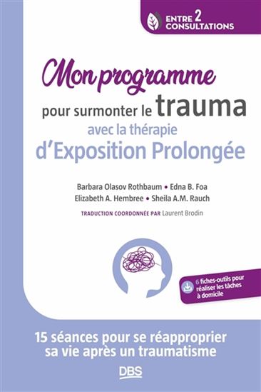 Mon programme pour surmonter le trauma avec la thérapie d'exposition prolongée - Collectif