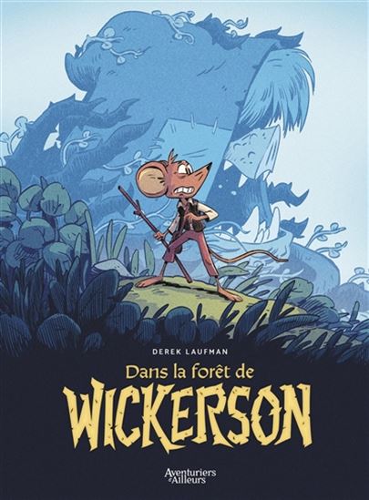 Dans la forêt de Wickerson - DEREK LAUFMAN