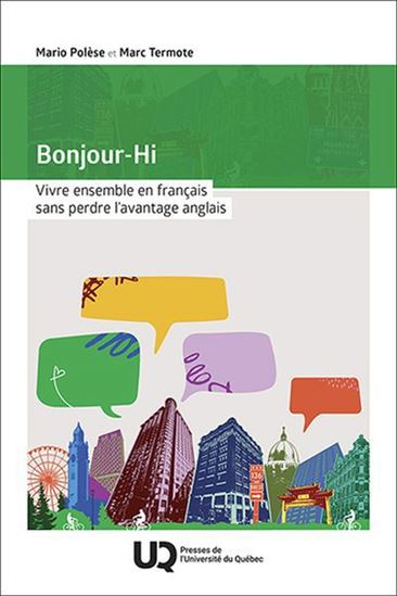 Bonjour-Hi : Vivre ensemble en français sans perdre l’avantage anglais - MARIO POLÈSE - MARC TERMOTE