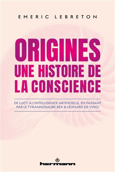 Origines : une histoire de la conscience - EMERIC LEBRETON