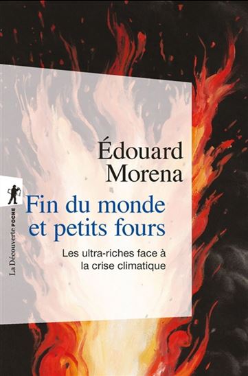 Fin du monde et petits fours : les ultras-riches face à la crise climatique - ÉDOUARD MORENA