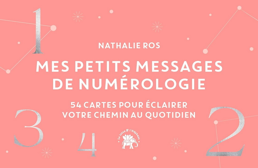 Mes petits messages de numérologie : 54 cartes pour éclairer votre chemin au quotidien Cof. - NATHALIE ROS