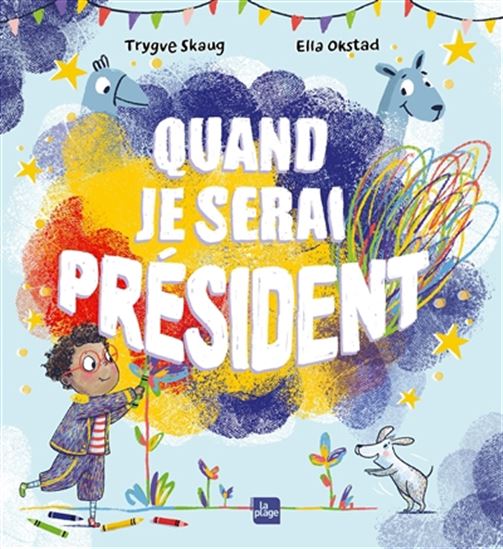 Quand je serai président - TRYGVE SKAUG - ELLA OKSTAD