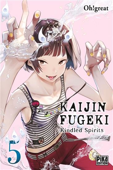 Kaijin Fugeki : kindled spirits #05 - OH! GREAT