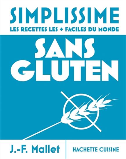 Simplissime : sans gluten : les recettes les + faciles du monde N. éd. - JEAN-FRANÇOIS MALLET