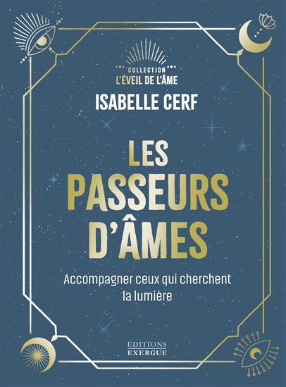 Les Passeurs d'âme : accompagner ceux qui cherchent encore la lumière - ISABELLE CERF