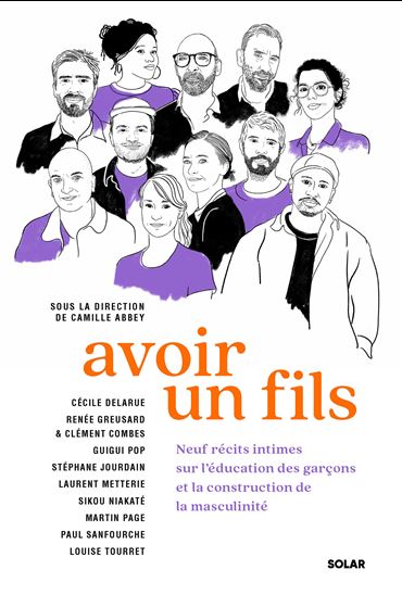 Avoir un fils : neuf récits intimes sur l'éducation des garçons et la construction de la masculinité - COLLECTIF